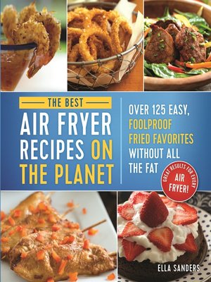 cover image of The Best Air Fryer Recipes on the Planet